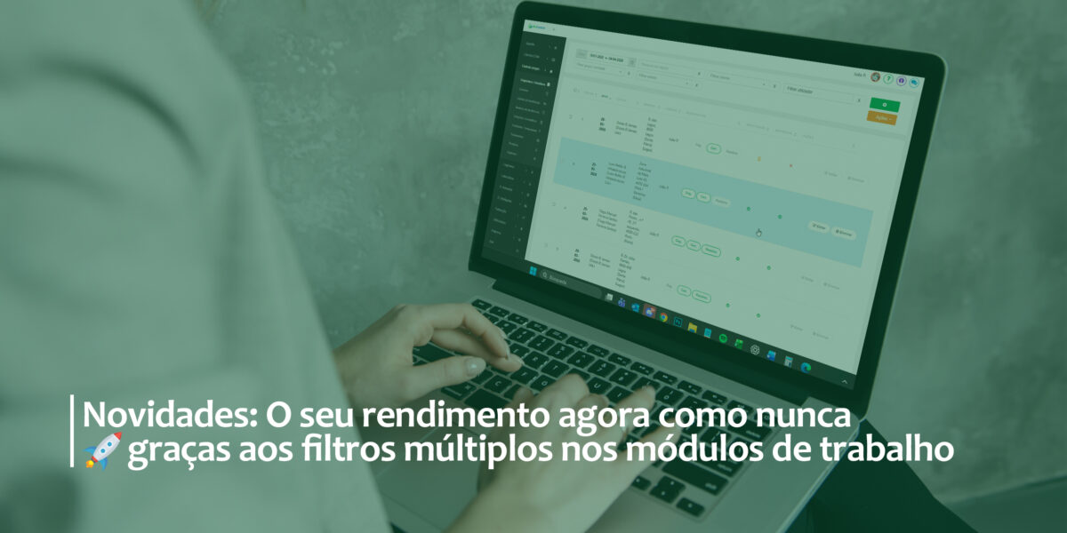 Novidades: O seu rendimento agora como nunca graças aos filtros múltiplos nos módulos de trabalho