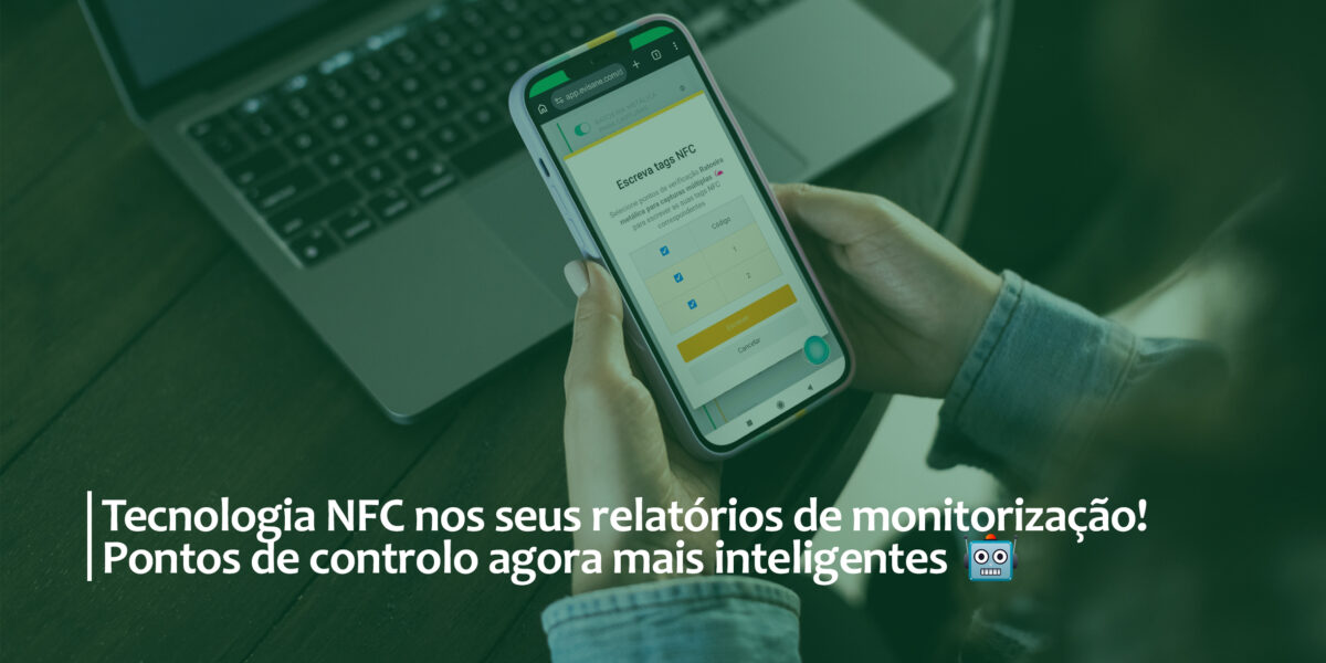 Tecnologia NFC nos seus relatórios de monitorização! Pontos de controlo agora mais inteligentes