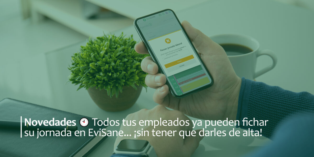 Registra la jornada laboral de todos tus empleados en EviSane sin tener que darles de alta